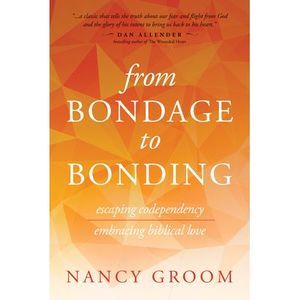From Bondage to Bonding -- Nancy Groom